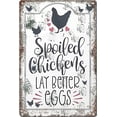 thumbnail image 1 of Chicken Coop Signs Outdoor-Farmhouse Farm Spoiled Chickens Lay Better Eggs Tin Sign,Funny Metal Signs Accessories Outdoor Home Wall Decor 8x12inch, 1 of 7