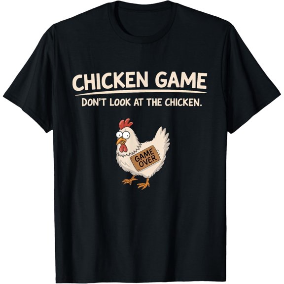 Chicken Game Don'T Look At The Chicken T-Shirt Unisex S-5XL Hot Trending Shirt, Vintage Birthday Gift