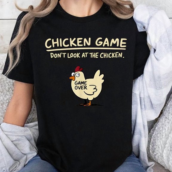 Chicken Game Don't Look At The Chicken Funny Chicken T-Shirt Unisex, Sizes S-5XL, Tbun