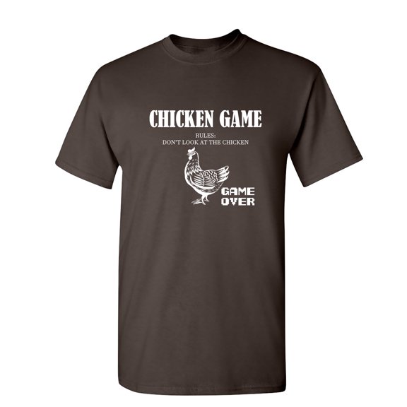 Chicken Game Don't Look At The Chicken Sarcastic Humor Graphic Novelty Funny T Shirt