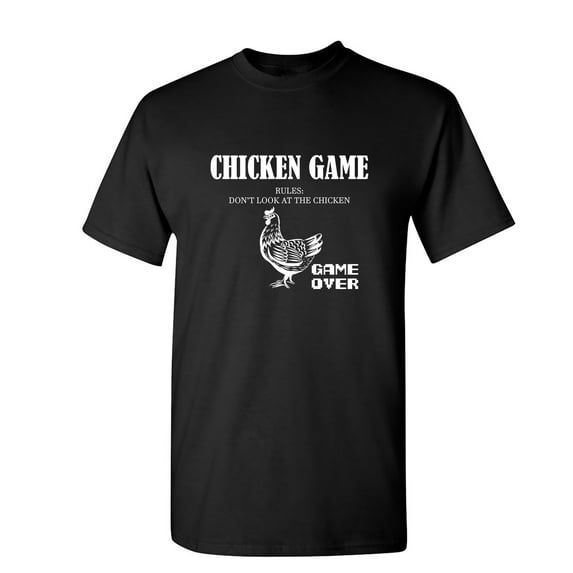 Chicken Game Don't Look At The Chicken Sarcastic Humor Graphic Novelty Funny Tall T Shirt