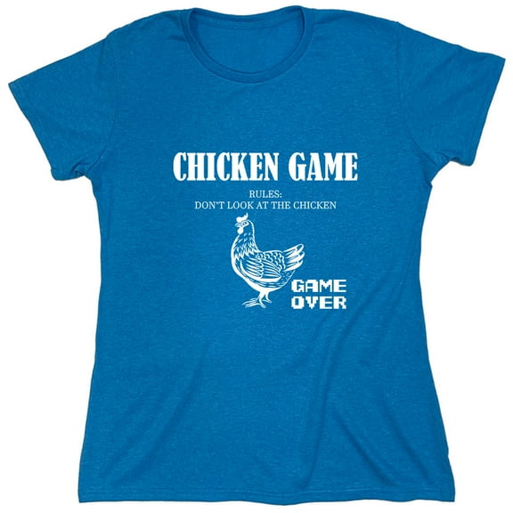 Chicken Game Don't Look At The Chicken Sarcastic Humor Novelty Funny Women's Casual Tees