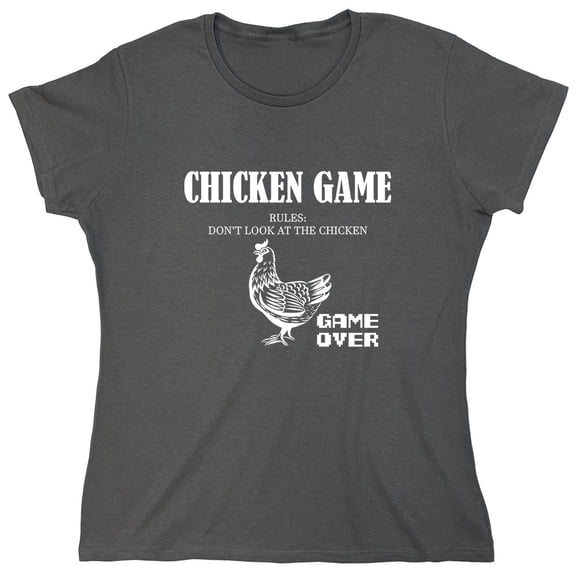 Chicken Game Don't Look At The Chicken Sarcastic Humor Novelty Funny Women's Casual Tees