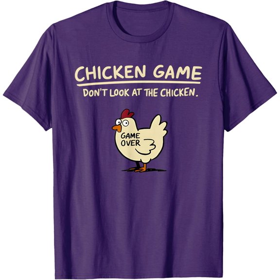 Chicken Game Don't Look At The Chicken T-Shirt,Full Sizes S-5XL