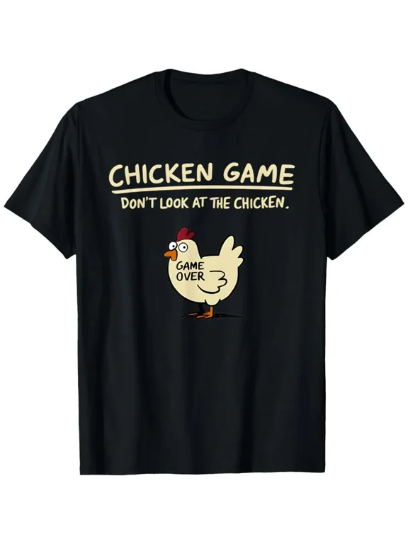 Chicken Game Don't Look At The Funny T-Shirt Classic Short sleeves shirt