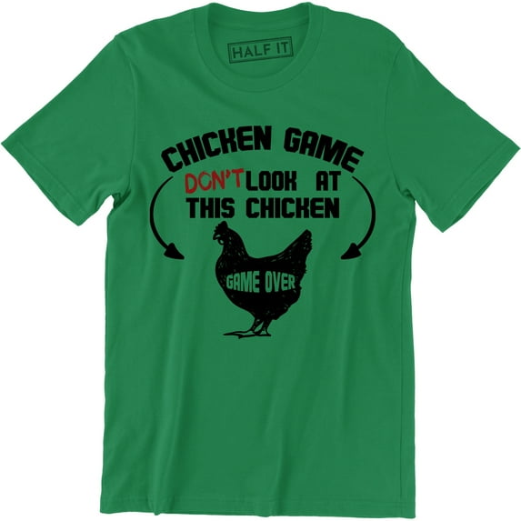 Chicken Game Don't Look At This Chicken Game Over - Funny Men's T-Shirt