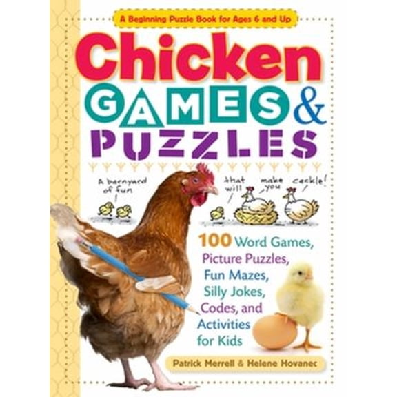 Pre-Owned Chicken Games and Puzzles : 100 Word Games, Picture Puzzles, Fun Mazes, Silly Jokes, Codes, and Activities for Kids (Paperback) 9781612120874