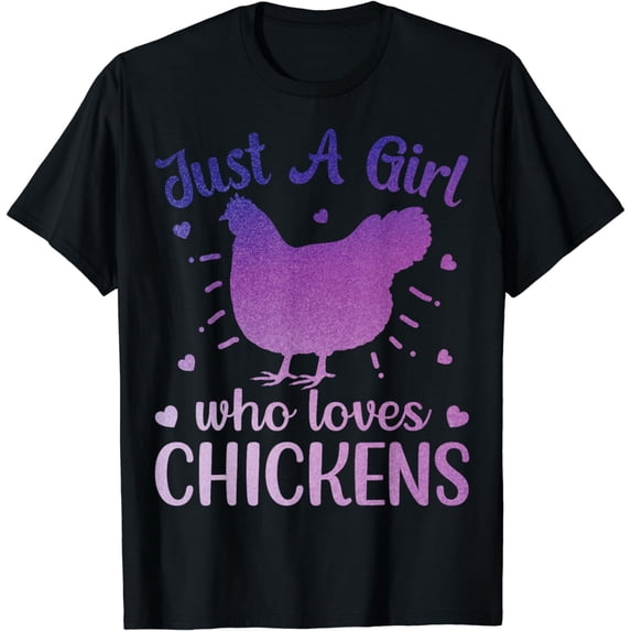 Chicken Lover Just A Girl Who Loves Chickens Farmers Gifts T-Shirt