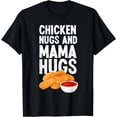 thumbnail image 1 of Chicken Nugs And Mama Hugs Funny Chicken Nugget Lover T-Shirt, 1 of 4