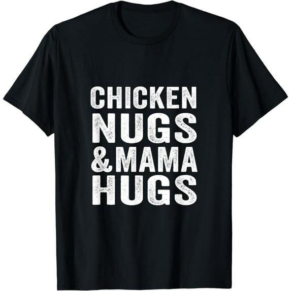 Chicken Nugs and Mama Hugs Toddler for Chicken Nugget Lover T-Shirt