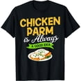 thumbnail image 1 of Chicken Parm Parmigiana Parmesan Italian T-Shirt, 1 of 3