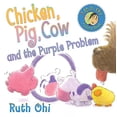 thumbnail image 1 of Pre-Owned Chicken, Pig, Cow and the Purple Problem (Library Binding) 1554512190 9781554512195, 1 of 1