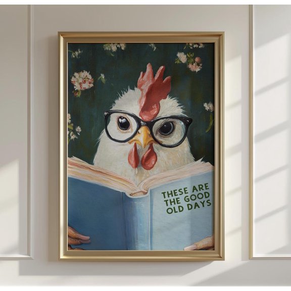 Chicken Reading These are the Good Old Days Book Poster