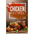 thumbnail image 1 of Chicken Recipes: 25+ Recipes by Chef Leonardo, (Paperback), 1 of 1