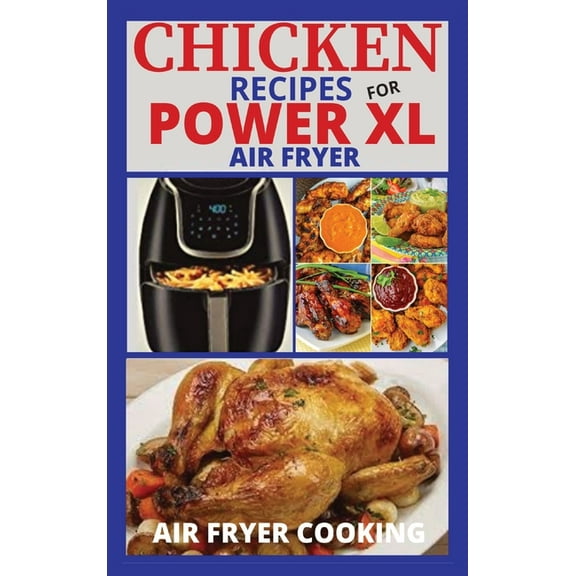 Chicken Recipes for Power XL Air Fryer (Hardcover)