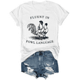 thumbnail image 1 of Chicken Shirts For Women Funny Fluent In Fowl Language Graphic Tee Tops Chicken T-Shirt, 1 of 7