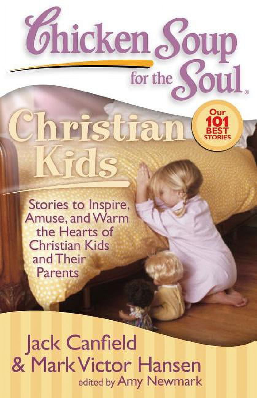 Chicken Soup for the Soul Chicken Soup for the Soul Christian Kids