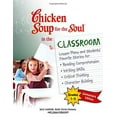 thumbnail image 1 of Pre-Owned Chicken Soup for the Soul in the Classroom -Elementary Edition: Lesson Plans and Students' Favorite Stories for Reading Comprehension, Writing Skills, Critical Paperback, 1 of 1