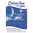 thumbnail image 1 of Pre-Owned Chicken Soup for the Soul: Dreams and Premonitions: 101 Amazing Stories of Miracles, Divine Intervention, and Insight Paperback, 1 of 1