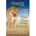 thumbnail image 1 of Pre-Owned Chicken Soup for the Soul: Find Your Inner Strength: 101 Empowering Stories of Resilience, Positive Thinking, and Overcoming Challenges (Paperback) 1611599393 9781611599398, 1 of 1