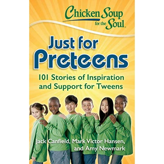 Pre-Owned Chicken Soup for the Soul: Just for Preteens: 101 Stories of Inspiration and Support for Tweens (Paperback) 1935096737 9781935096733