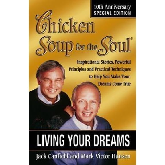 Pre-Owned Chicken Soup for the Soul: Living Your Dreams: Special Edition (Hardcover) 0757301177 9780757301179