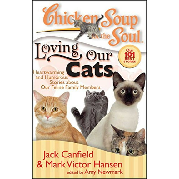 Pre-Owned Chicken Soup for the Soul: Loving Our Cats: Heartwarming and Humorous Stories about Our Feline Family Members (Paperback) 1935096087 9781935096085