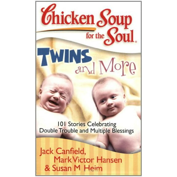 Pre-Owned Chicken Soup for the Soul: Twins and More: 101 Stories Celebrating Double Trouble and Multiple Blessings (Paperback) 193509632X 9781935096320