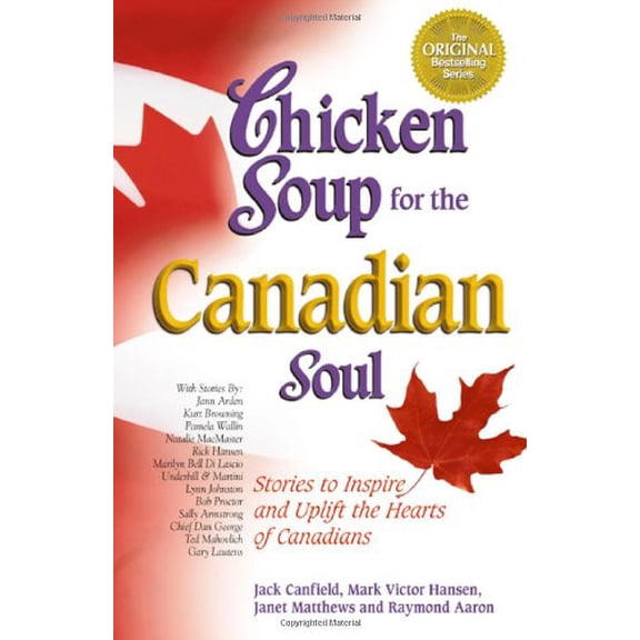Pre-Owned Chicken Soup for the Canadian Soul: Stories to Inspire and Uplift the Hearts of Canadians (Chicken Soup for the Soul) (Paperback) 0757300286 9780757300288