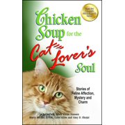 JACK CANFIELD; MARK VICTOR HANSEN; CAROL KLINE Chicken Soup for the Cat Lover's Soul : Stories of Feline Affection, Mystery and Charm (Paperback)