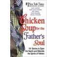 thumbnail image 1 of Pre-Owned Chicken Soup for the Father's Soul: 101 Stories to Open the Hearts and Rekindle the Spirits of Fathers (Chicken Soup for the Soul (Hardcover Health Paperback, 1 of 1