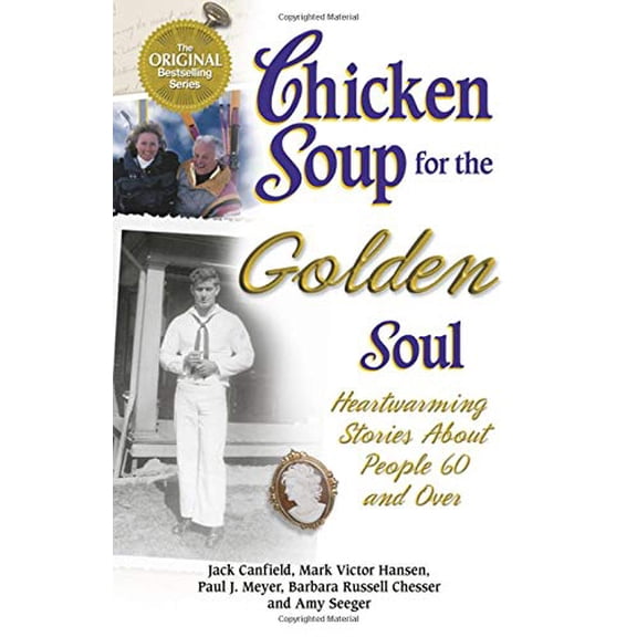 Pre-Owned Chicken Soup for the Golden Soul: Heartwarming Stories for People 60 and over (Chicken Soup for the Soul) (Paperback) 1558747257 9781558747258