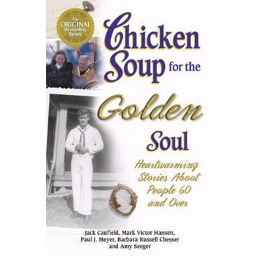 Pre-Owned Chicken Soup for the Golden Soul: Heartwarming Stories for People 60 and over (Chicken Soup for the Soul) (Paperback) 1558747257 9781558747258