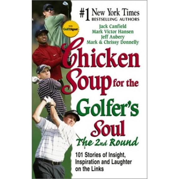Pre-Owned Chicken Soup for the Golfer's Soul: The 2nd Round : More Stories of Insight, Inspiration and Laughter on the Links (Chicken Soup for the Soul) Paperback