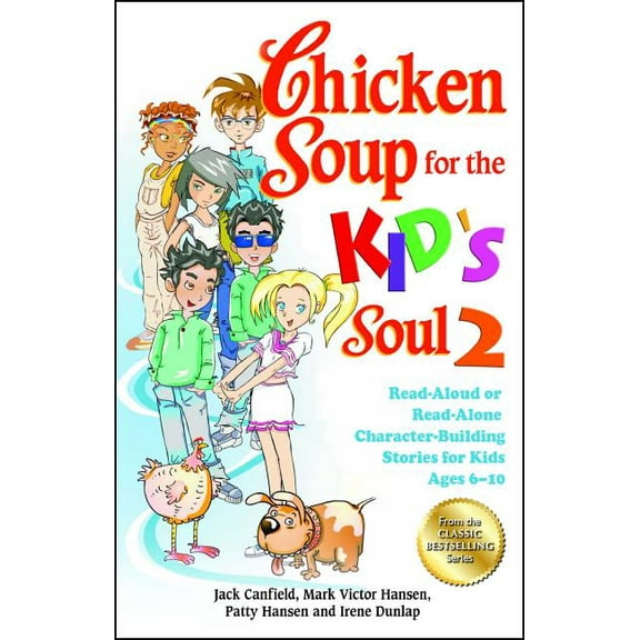 Chicken Soup for the Kid's Soul 2 : Read-Aloud or Read-Alone Character-Building Stories for Kids Ages 6-10 (Paperback)