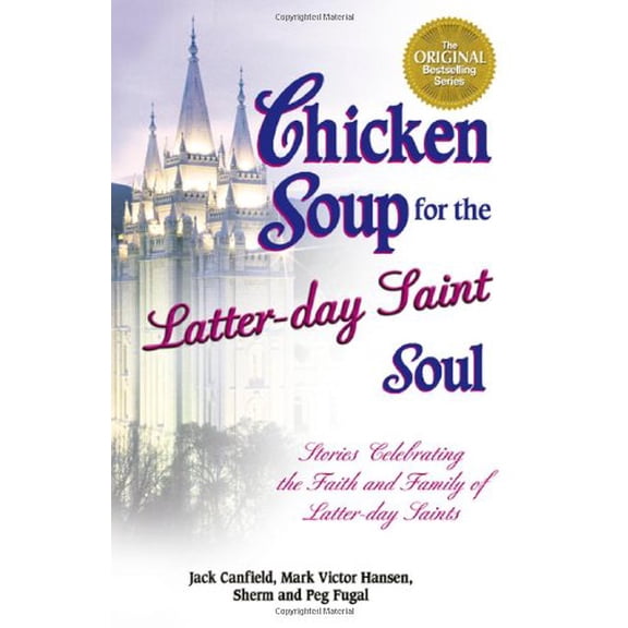 Pre-Owned Chicken Soup for the Latter-day Saint Soul: Stories Celebrating the Faith and Family of Latter-day Saints (Chicken Soup for the Soul) (Paperback) 0757303153 9780757303159