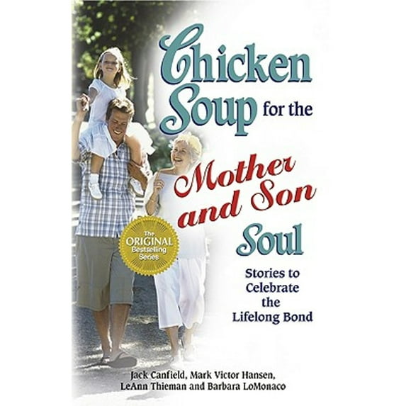Chicken Soup for the Mother and Son Soul: Stories to Celebrate the Lifelong Bond (Paperback) by Jack Canfield, Mark Victor Hansen, LeAnn Thieman