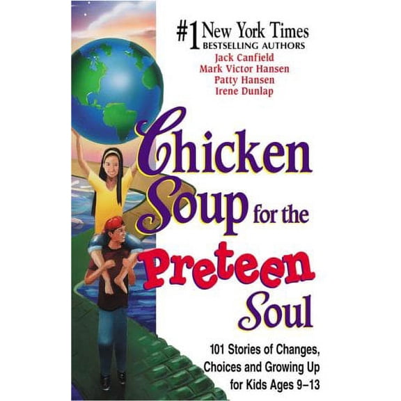 Pre-Owned Chicken Soup for the Preteen Soul: 101 Stories of Changes, Choices and Growing Up for Kids Ages 9-13 (Hardcover) 1558748016 9781558748019