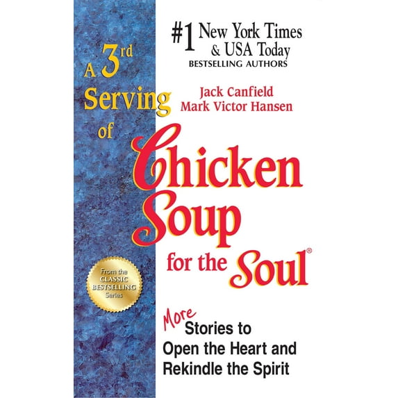 Chicken Soup for the Soul: A 3rd Serving of Chicken Soup for the Soul : 101 More Stories to Open the Heart and Rekindle the Spirit (Paperback)