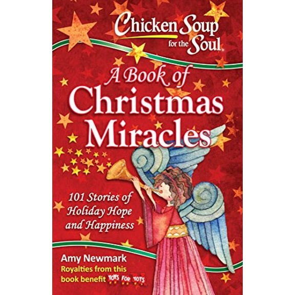Pre-Owned Chicken Soup for the Soul: A Book of Christmas Miracles: 101 Stories of Holiday Hope and Happiness (Paperback) 1611599725 9781611599725