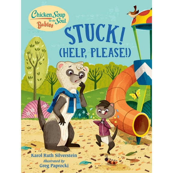 Chicken Soup for the Soul Babies Chicken Soup for the Soul Babies: Stuck! (Help Please!), (Board Book)