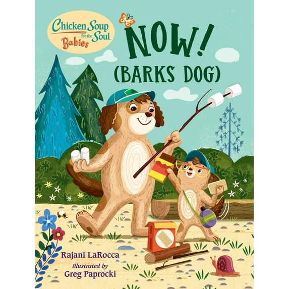 Chicken Soup for the Soul Babies Chicken Soup for the Soul Babies: Now! (Barks Dog), (Board Book)