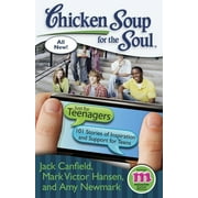 JACK CANFIELD; MARK VICTOR HANSEN; AMY NEWMARK Chicken Soup for the Soul Chicken Soup for the Soul: Just for Teenagers: 101 Stories of Inspiration and Support for Teens, (Paperback)