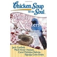 thumbnail image 1 of Pre-Owned Chicken Soup for the Soul: Empty Nesters: 101 Stories about Surviving and Thriving When the Kids Leave Home (Paperback) 1935096222 9781935096221, 1 of 1