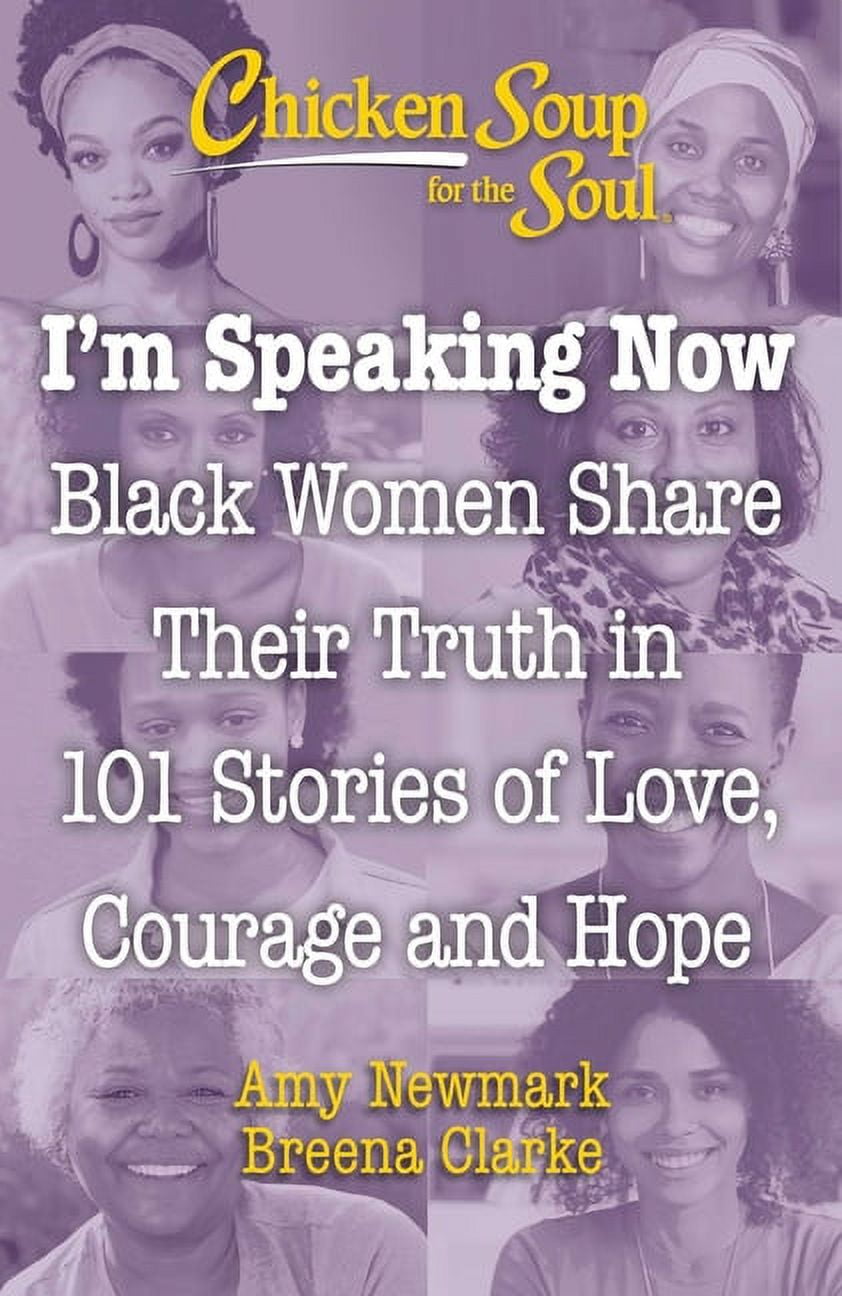 https://i5.walmartimages.com/seo/Chicken-Soup-for-the-Soul-I-m-Speaking-Now-Black-Women-Share-Their-Truth-in-101-Stories-of-Love-Courage-and-Hope-Paperback-9781611590838_0ccf313e-9628-4ff9-a314-fdcb4dec6221.d02b719af02cec1c0bc45511e6608115.jpeg