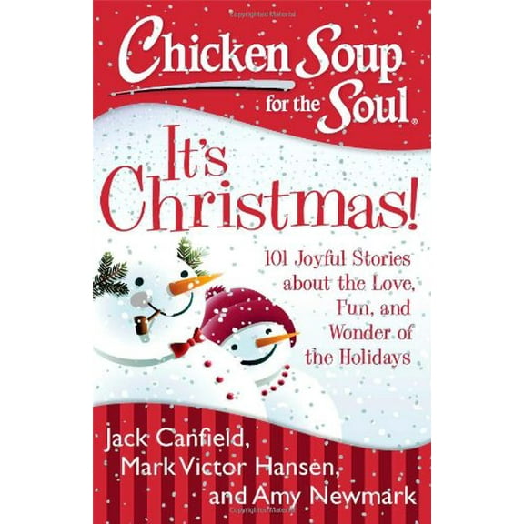 Pre-Owned Chicken Soup for the Soul: It's Christmas!: 101 Joyful Stories about the Love, Fun, and Wonder of the Holidays, (Paperback)