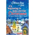 thumbnail image 1 of Chicken Soup for the Soul: It's Beginning to Look a Lot Like Christmas : 101 Tales of Holiday Love and Wonder (Paperback), 1 of 1