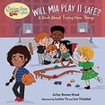 thumbnail image 1 of Pre-Owned Chicken Soup for the Soul Kids: Will MIA Play It Safe?: A Book about Trying New Things (Hardcover) 1623542790 9781623542795, 1 of 1