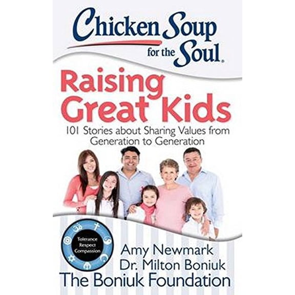 Pre-Owned Chicken Soup for the Soul: Raising Great Kids: 101 Stories about Sharing Values from Generation to Generation (Paperback) 1942649045 9781942649045