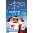 thumbnail image 1 of Pre-Owned Chicken Soup for the Soul: Think Positive for Kids: 101 Stories about Good Decisions, Self-Esteem, and Positive Thinking (Paperback) 161159927X 9781611599275, 1 of 1
